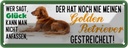Blechschild 10x27 cm Golden Retriever Hund gestreichelt Tier Haustier