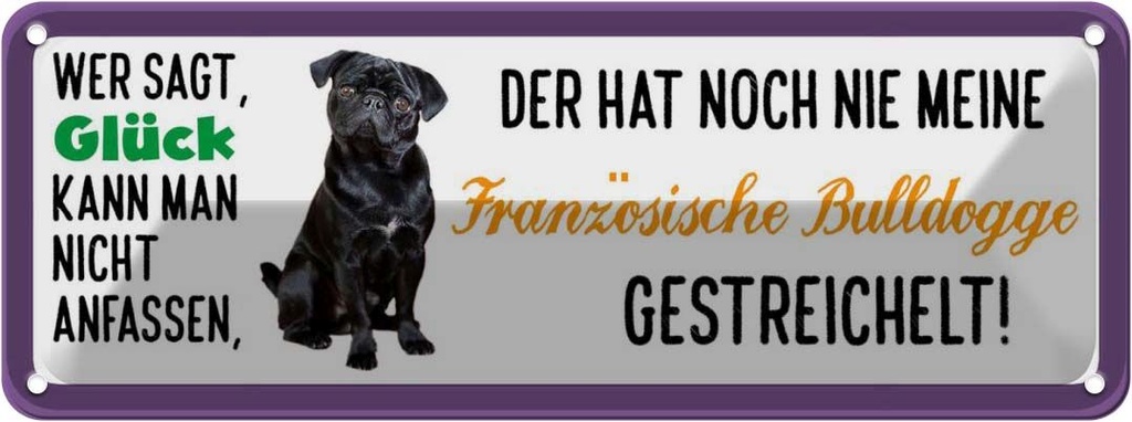 Blechschild 10x27 cm Franz. Bulldogge Hund gestreichelt Tier Haustier