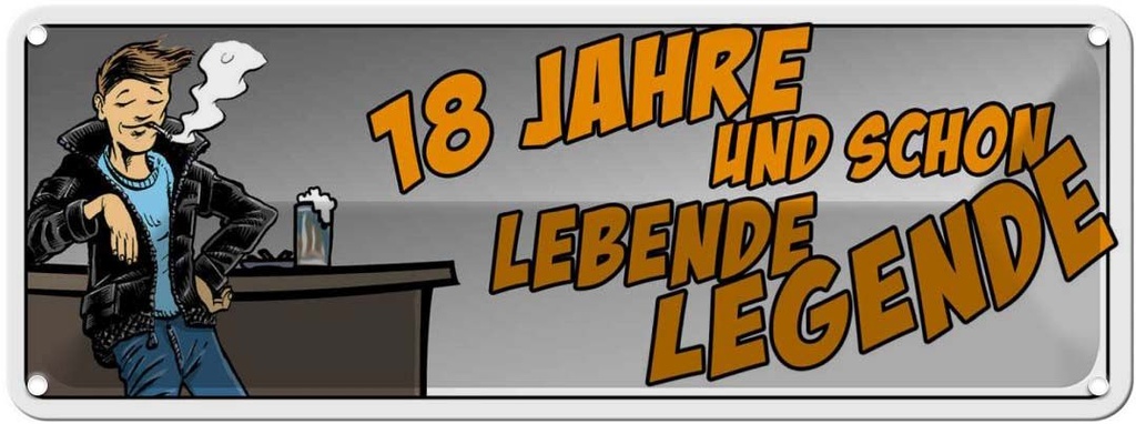 Blechschild 10x27 cm 18 Jahre und schon lebende Legende Spruch Zitat