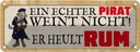 Blechschild 10x27 cm Ein echter Pirat weint nicht Dekoration Spruch Zitat