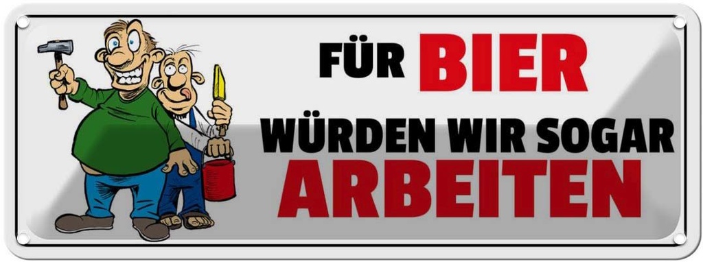 Blechschild 10x27 cm Für Bier würden wir sogar arbeiten Spruch Zitat