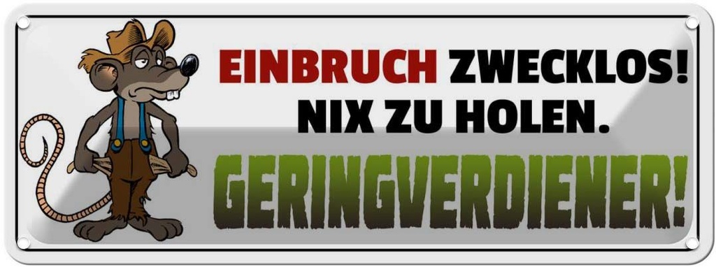 Blechschild 10x27 cm Einbruch zweckloss Dekoration Spruch Zitat