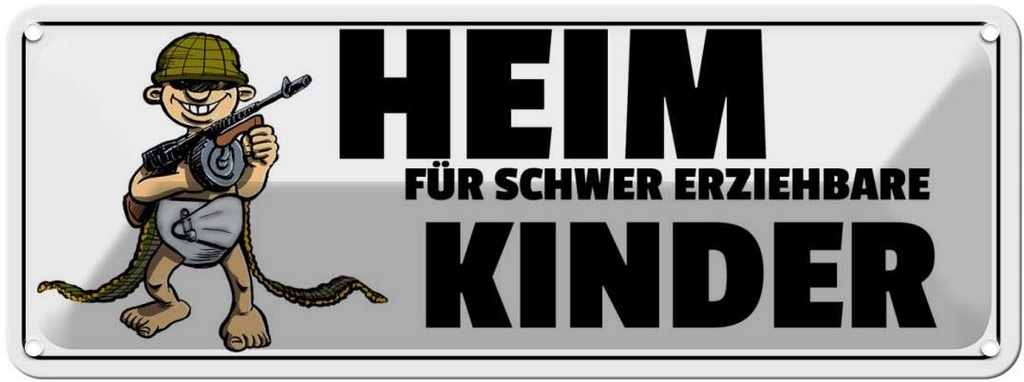 [LA-116502] Blechschild 10x27 cm Heim für Kinder Teens Spruch Zitat schwer erziehbare Witz Humor Lustig Spaß Kids