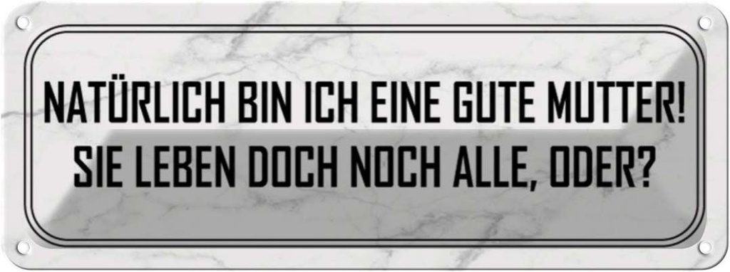 [LA-116550] Blechschild 10x27 cm natürlich bin ich gute Mutter Familie Freunde