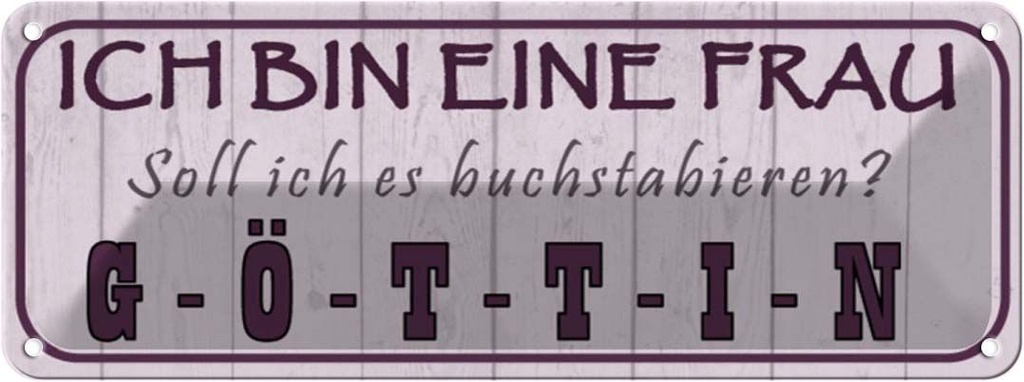 [LA-116551] Blechschild 10x27 cm ich bin eine Frau Göttin Familie Freunde