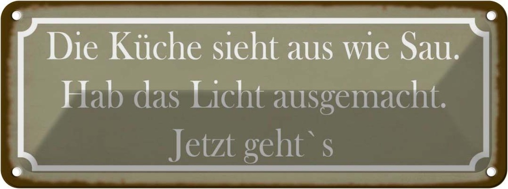 [LA-116569] Blechschild 10x27 cm die Küche Kochen sieht aus wie Sau Essen