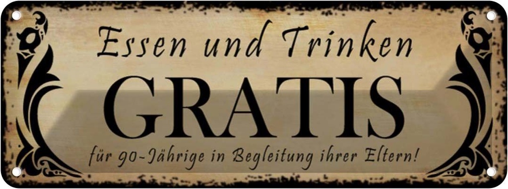 Blechschild 10x27 cm Essen gratis für 90-Jährige Trinken