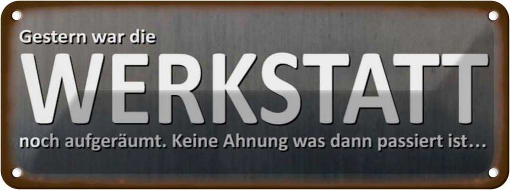 [LA-116577] Blechschild 10x27 cm Gestern war Werkstatt aufgeräumt Auto Garage