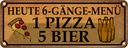 Blechschild 10x27 cm 6 gänge Menü 1 Pizza 5 Bier Essen Trinken