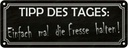 Blechschild 10x27 cm Tipp des Tages die Fresse halten Spruch Zitat