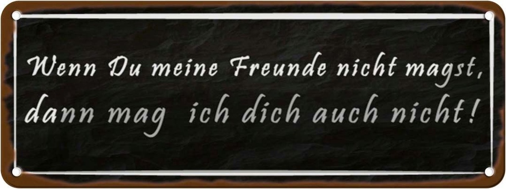 [LA-116613] Blechschild 10x27 cm wenn meine Freunde nicht magst Familie