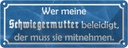 Blechschild 10x27 cm wer Schwiegermutter beleidigt Familie Freunde