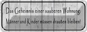 Blechschild 10x27 cm Geheimnis einer sauberen Wohnung Spruch Zitat