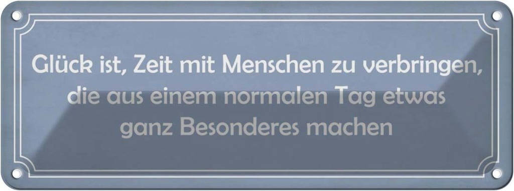 Blechschild 10x27 cm Glück ist Zeit mit Menschen zu Dekoration Spruch Zitat