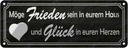 Blechschild 10x27 cm Frieden im Haus Glück in Herzen Spruch Zitat