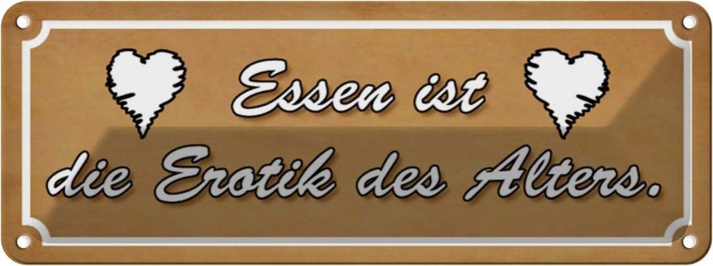 Blechschild 10x27 cm Essen ist die Erotik des Alters Spruch Zitat