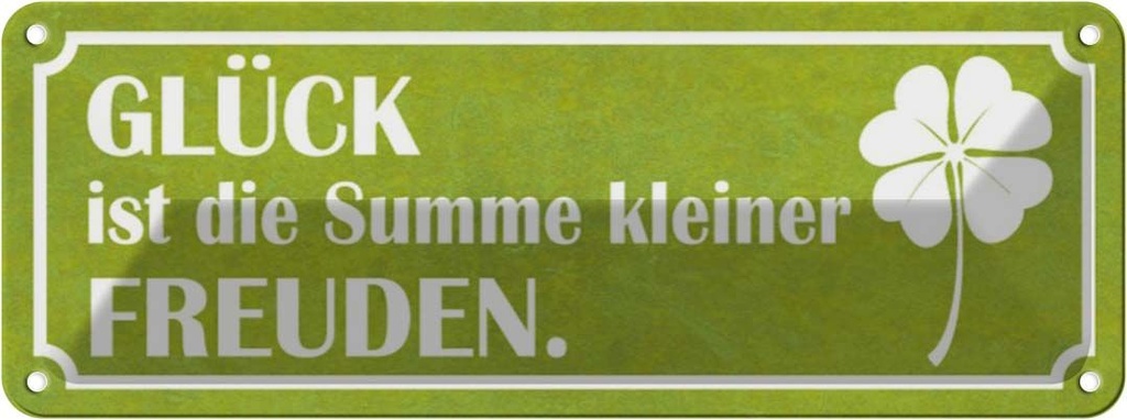 Blechschild 10x27 cm Glück ist Summe kleiner Freuden Spruch Zitat