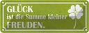 Blechschild 10x27 cm Glück ist Summe kleiner Freuden Spruch Zitat
