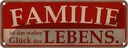 Blechschild 10x27 cm Familie wahre Glück des Lebens Freunde