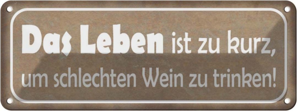 [LA-116772] Blechschild 10x27 cm Leben zu kurz um schlechten Wein Spruch Zitat