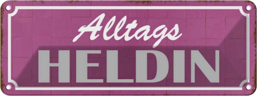 [LA-116784] Blechschild 10x27 cm Alltags Heldin Witz Humor Lustig Spaß Dekoration