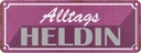 Blechschild 10x27 cm Alltags Heldin Witz Humor Lustig Spaß Dekoration