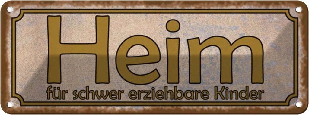 [LA-116845] Blechschild 10x27 cm Heim schwer Teens Spruch Zitat erziehbare Kinder Witz Humor Lustig Spaß Kids