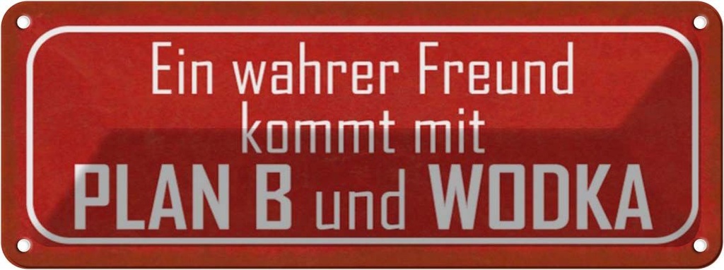 [LA-116874] Blechschild 10x27 cm wahrer Freund kommt mit Plan B Familie Freunde