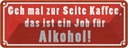 Blechschild 10x27 cm Kaffee zur Alkohol Seite Job für Essen Trinken Bar Club