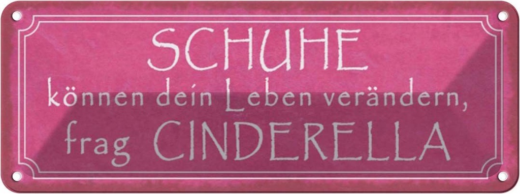 [LA-116880] Blechschild 10x27 cm Schuhe verändern frag Cinderella Spruch Zitat
