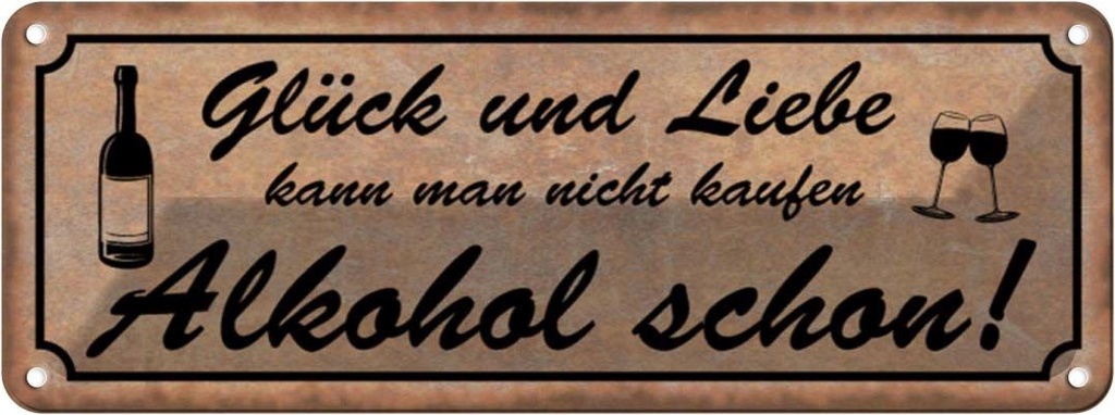 Blechschild 10x27 cm Glück Liebe nicht kaufen Alkohol Spruch Zitat