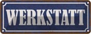 Blechschild 10x27 cm Werkstatt Auto Garage