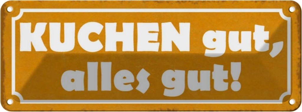 [LA-116928] Blechschild 10x27 cm Kuchen gut alles Geschenk Familie Freunde