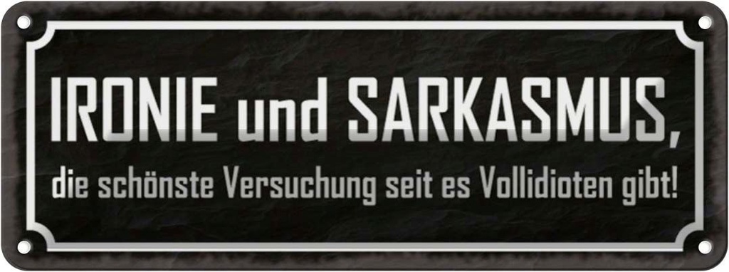 [LA-116955] Blechschild 10x27 cm Ironie und Sarkasmus Geschenk Familie Freunde