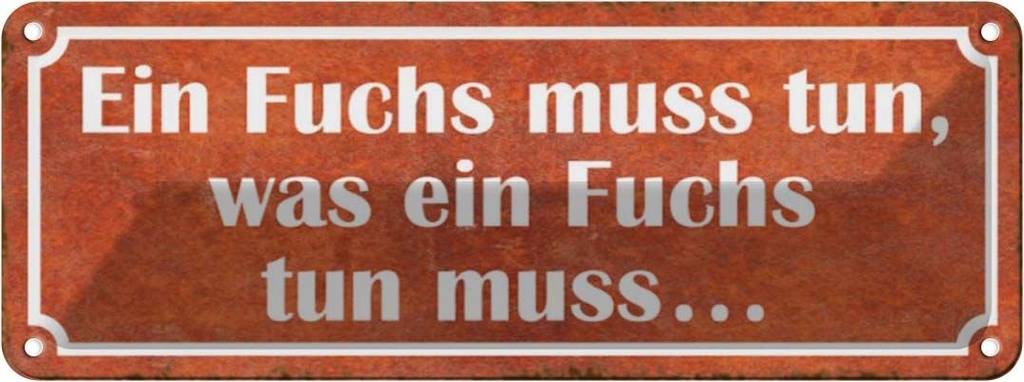 Blechschild 10x27 cm Fuchs muss tun was Dekoration Spruch Zitat