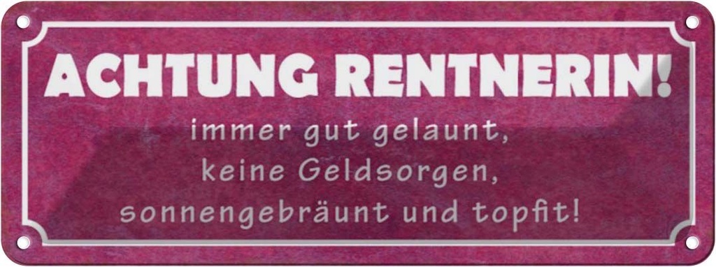 Blechschild 10x27 cm Achtung Rentnerin gut gelaunt Dekoration Spruch Zitat