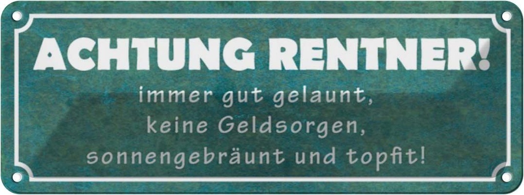 Blechschild 10x27 cm Achtung Rentner gut gelaunt Warnschild Hinweisschild Sicherheit Vorsicht