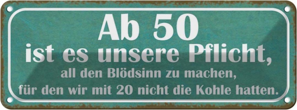 Blechschild 10x27 cm Ab 50 Pflicht Blödsinn machen Dekoration Spruch Zitat