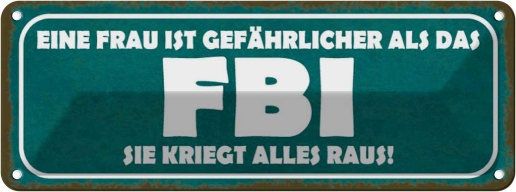 [LA-116974] Blechschild 10x27 cm Frau ist gefährlicher als FBI Familie Freunde