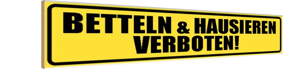 [LA-120554-H] Holzschild 10x46 cm betteln & hausisern verboten Warnschild Hinweisschild