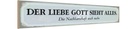 Holzschild 10x46 cm lieber Gott sieht alles Nachbar Spruch Zitat
