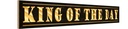 Holzschild 10x46 cm King of the Day König des Tages Dekoration