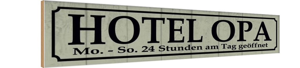 [LA-120789-H] Holzschild 10x46 cm Hotel Opa 24 Stunden am Tag Oma