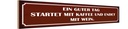 Holzschild 10x46 cm ein guter Tag startet mit Kaffee Spruch Zitat