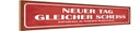 Holzschild 10x46 cm neuer Tag gleicher Scheiss Spruch Zitat