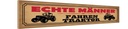 Holzschild 10x46 cm echte Männer fahren Traktor Frauen
