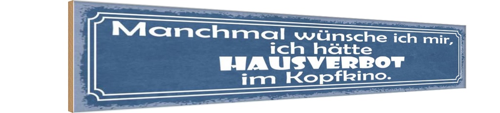 [LA-121392-H] Holzschild 10x46 cm Wünsche Hausverbot im Kopfkino Dekoration