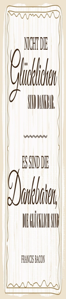 [LA-1814412-H] Holzschild 46x10 cm Zitat  Es sind die Dankbaren, die glücklich sind