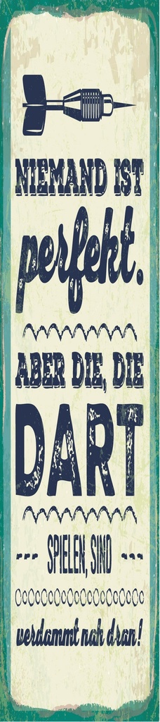 [LA-1814433-H] Holzschild 46x10 cm Niemand ist perfekt. Aber die, die Dart spielen
