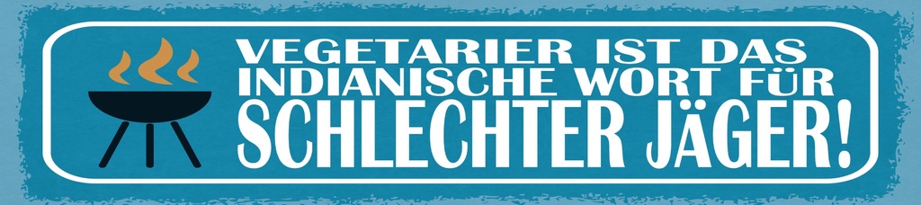 [LA-1814782-H] Holzschild 10x46 cm Vegetarier ist indianisch für schlechter Jäger